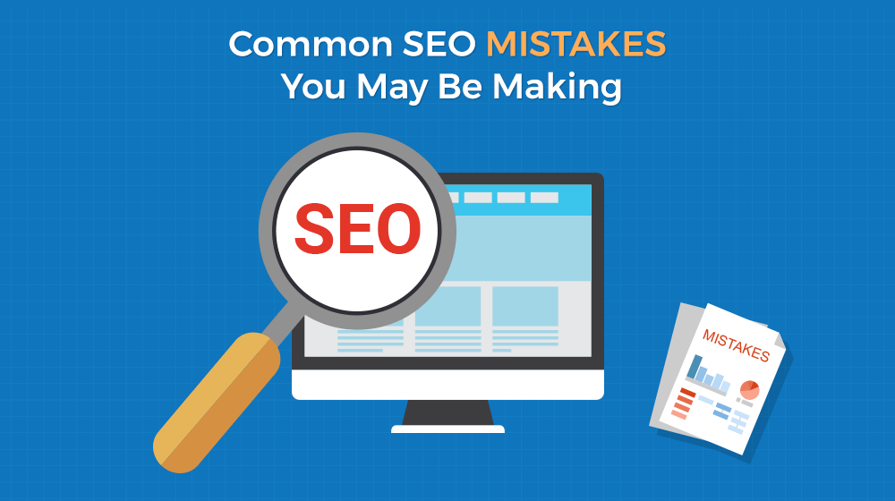 Common-SEO-Mistakes-You-May-Be-Making